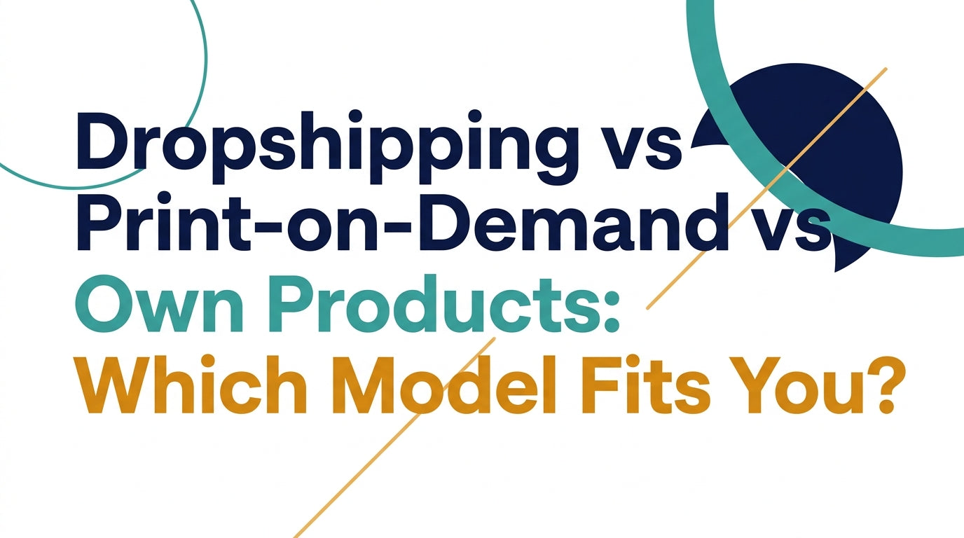 dropshipping-vs-pod-vs-own-products